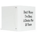 Don't Worry I've Been A Doctor For 20 Years binders