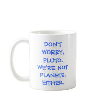 Don't Worry, Pluto mugs
