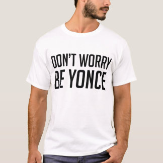 dont worry about it shirt