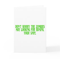 Don't Worry The Zombies Are Looking For Brains Card