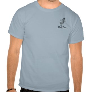 Don't Worry You're Following A Mule Rider Tees