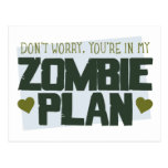 Don't Worry - You're In My Zombie Plan Post Cards