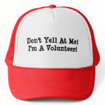 Don't Yell At Me! I'm A Volunteer! Mesh Hats