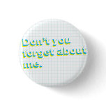 Don't You Forget About Me Retro Flair buttons