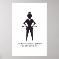 don't you wish your girlfriend was a freak like me print