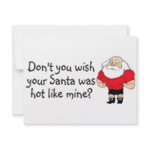 Dont You Wish Your Santa Was Hot Like Mine invitations