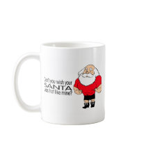 Dont You Wish Your Santa Was Hot Like Mine? mugs