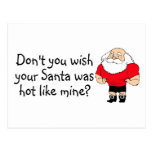 Dont You Wish Your Santa Was Hot Like Mine Post Card