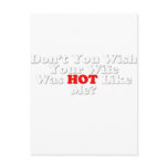 Don't you wish your wife was hot like me? postcard