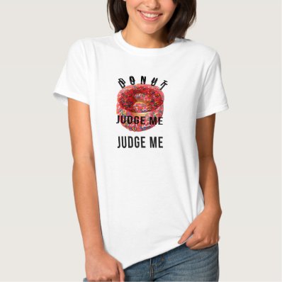 Donut Judge Me T-Shirt Tumblr