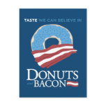 Donuts and Bacon: Taste we can Believe in - blue Postcard