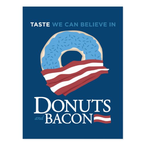 Donuts and Bacon: Taste we can Believe in - blue Postcard