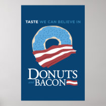 Donuts and Bacon: Taste we can Believe in - blue Posters
