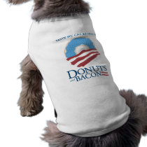 Donuts and Bacon: Taste we can Believe in Pet Shirt