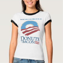 Donuts and Bacon: Taste we can Believe in t-shirts