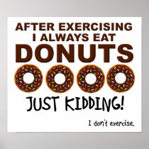 Donuts and Excersize Funny Poster posters