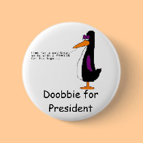 Doobbie for Prez buttons by seabreez Doobbie for Prez buttons