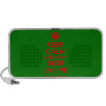 [Smile] keep calm and stay sexii like me  Doodle Speakers
