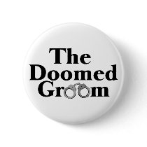 Doomed Groom Pinback Buttons