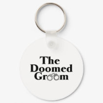 Doomed Groom keychains by CelebrationZazzle Doomed Groom keychains