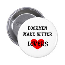 Doormen Make Better Lovers Button