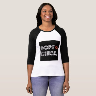 dope chick t shirt