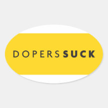 Dopers Suck Oval Sticker