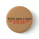 Dork Lover buttons