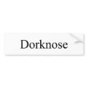 Dorknose Bumber Sticker bumper stickers