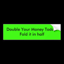 Double Money Bumper Sticker bumper stickers