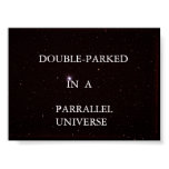 DOUBLE-PARKED IN A PARALLEL UNIVERSE POSTER