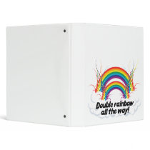 DOUBLE RAINBOW ALL THE WAY BINDER