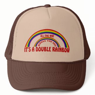 DOUBLE RAINBOW - ALL THE WAY ! hat