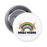 DOUBLE RAINBOW BUTTON