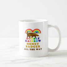 Double Rainbow Honey Badger All The Way Mug