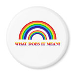 Double Rainbow. What does it mean? magnets