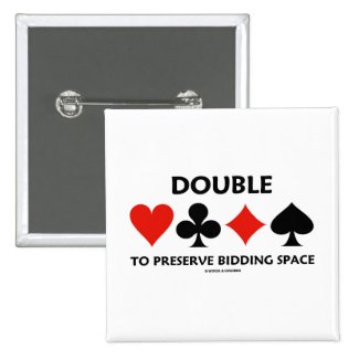 Double To Preserve Bidding Space (Card Suits) Pinback Button