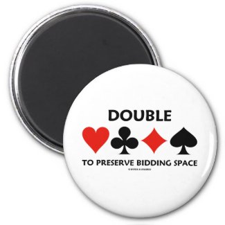 Double To Preserve Bidding Space (Card Suits) Fridge Magnets