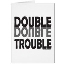 DOUBLE TROUBLE T-SHIRTS AND GIFTS CARDS