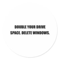 DOUBLE YOUR DRIVE SPACE. DELETE WINDOWS. stickers by Shirtuosity DOUBLE YOUR DRIVE SPACE. DELETE WINDOWS. stickers