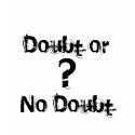 Doubt or , ?, No Doubt t-shirts by nonafay Doubt or , ?, No Doubt t-shirts