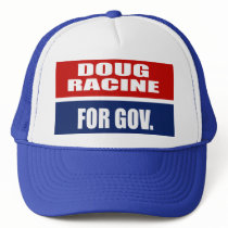 DOUG RACINE FOR GOVERNOR TRUCKER HATS