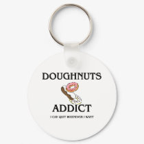 Doughnuts Addict keychains by foodshirts Doughnuts Addict keychains