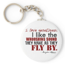 Douglas Adams Deadlines Quote Key Chains