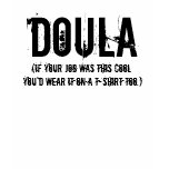Doula (a cool job) t shirt