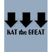 DOWN, KAT the GREAT t-shirts by sexy_nobles DOWN, KAT the GREAT t-shirts