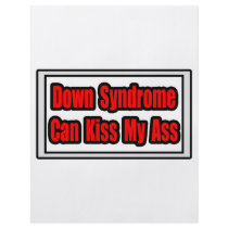 Down Syndrome Can Kiss My Ass flyers by Down_Syndrome_Shirts Down Syndrome Can Kiss My Ass flyers