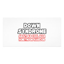 Down Syndrome...Not Cool photo cards