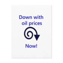 Down With Oil Prices Now postcards by Supernova23 Down With Oil Prices Now postcards