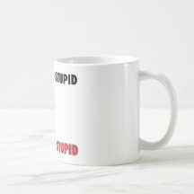 Downright Stupid Coffee Mugs